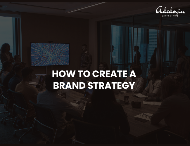 How to create a brand strategy